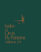 Index of Orvis Fly Patterns<br></strong>Volume 2A<strong> from W. W. Doak